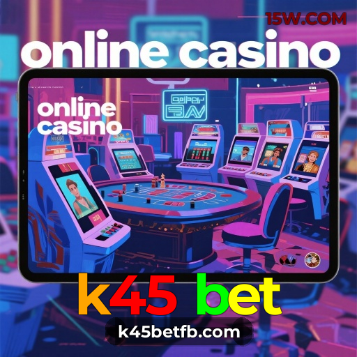 Cassino Online k45 bet | Diversão com Bônus e Suporte 24h